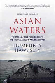 READ EPUB KINDLE PDF EBOOK Asian Waters: The Struggle Over the South China Sea and the Strategy of C