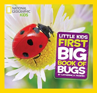 [View] [EPUB KINDLE PDF EBOOK] National Geographic Little Kids First Big Book of Bugs by  Catherine