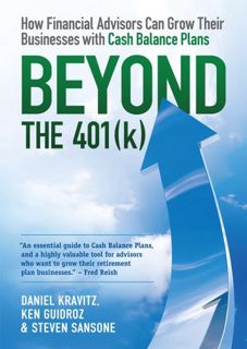 View EPUB KINDLE PDF EBOOK Beyond the 401k: How Financial Advisors Can Grow Their Businesses With Ca