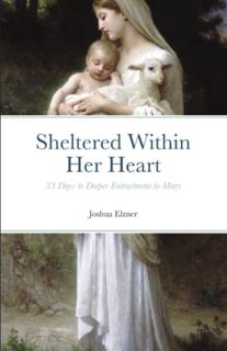 Access EBOOK EPUB KINDLE PDF Sheltered Within Her Heart: 33 Days of Preparation for Deeper Entrustme
