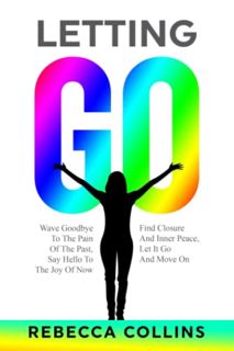 [READ] EBOOK EPUB KINDLE PDF Letting Go: Wave Goodbye To The Pain Of The Past | Say Hello To The Joy