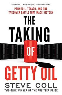 Access EBOOK EPUB KINDLE PDF The Taking of Getty Oil: Pennzoil, Texaco, and the Takeover Battle That