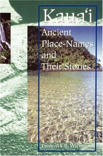 [GET] EBOOK EPUB KINDLE PDF Kauai: Ancient Place-Names and Their Stories by  Frederick B. Wichman 📚
