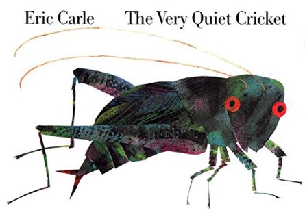 [View] [KINDLE PDF EBOOK EPUB] The Very Quiet Cricket Board Book by  Eric Carle 📙