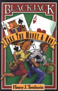ACCESS [PDF EBOOK EPUB KINDLE] Blackjack: Take the Money and Run by  Henry J Tamburin 🖋️