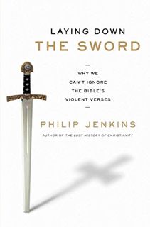 [Read] EPUB KINDLE PDF EBOOK Laying Down the Sword: Why We Can't Ignore the Bible's Violent Verses b