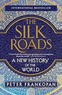 ACCESS [PDF EBOOK EPUB KINDLE] The Silk Roads: A New History of the World by Peter Frankopan 📂