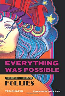[VIEW] [EPUB KINDLE PDF EBOOK] Everything Was Possible: The Birth of the Musical Follies (Applause B