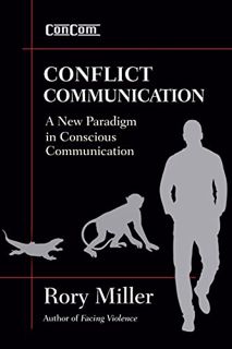 GET EPUB KINDLE PDF EBOOK Conflict Communication: A New Paradigm in Conscious Communication by  Rory