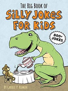[GET] [EPUB KINDLE PDF EBOOK] The Big Book of Silly Jokes for Kids by  Carole P. Roman 🗸