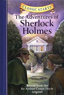 ACCESS EPUB KINDLE PDF EBOOK Classic Starts®: The Adventures of Sherlock Holmes (Classic Starts® Ser