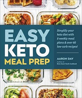 Access [KINDLE PDF EBOOK EPUB] Easy Keto Meal Prep: Simplify Your Keto Diet with 8 Weekly Meal Plans