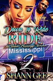 [Get] EBOOK EPUB KINDLE PDF DOWN TO RIDE, RIDE: AN URBAN MISSISSIPPI ROMANCE 2 (DOWN TO RIDE, RIDE F