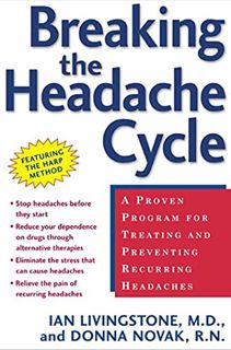 [Read] [EBOOK EPUB KINDLE PDF] Breaking the Headache Cycle: A Proven Program for Treating and Preven