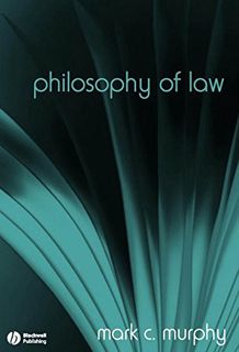 View [EBOOK EPUB KINDLE PDF] Philosophy of Law: The Fundamentals by  Mark C. Murphy &  A. P. Martini