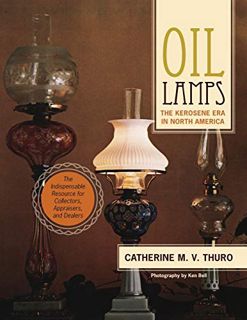 [Access] [EPUB KINDLE PDF EBOOK] Oil Lamps: The Kerosene Era in North America by  Catherine M. V. Th