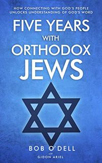 VIEW EBOOK EPUB KINDLE PDF Five Years with Orthodox Jews: How Connecting with God's People Unlocks U