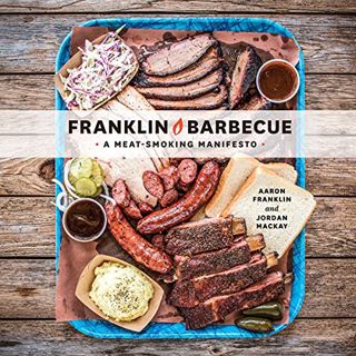 [VIEW] EPUB KINDLE PDF EBOOK Franklin Barbecue: A Meat-Smoking Manifesto - A Cookbook by  Aaron Fran