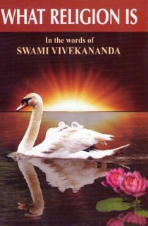 [Get] EPUB KINDLE PDF EBOOK What Religion is in the Words of Swami Vivekananda by  Swami Vivekananda
