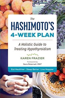 [Read] EPUB KINDLE PDF EBOOK The Hashimoto's 4-Week Plan: A Holistic Guide to Treating Hypothyroidis