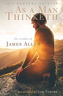 [View] [EPUB KINDLE PDF EBOOK] As a Man Thinketh: 21st Century Edition (The Wisdom of James Allen) b