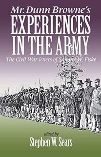 View PDF EBOOK EPUB KINDLE Mr. Dunn Browne's Experiences in the Army: The Civil War Letters of Samue