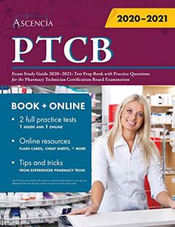 Get [PDF EBOOK EPUB KINDLE] PTCB Exam Study Guide 2020-2021: Test Prep Book with Practice Questions