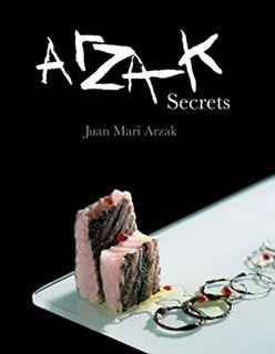 Get EBOOK EPUB KINDLE PDF Arzak Secrets by  Juan Mari Arzak 📑