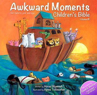 [Read] [PDF EBOOK EPUB KINDLE] Awkward Moments (not found in your average) Children's Bible - Vol. 1