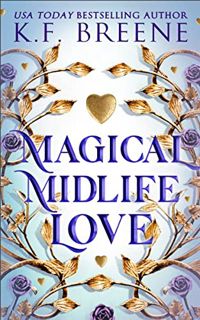 Access KINDLE PDF EBOOK EPUB Magical Midlife Love: A Paranormal Women's Fiction Novel (Leveling Up B