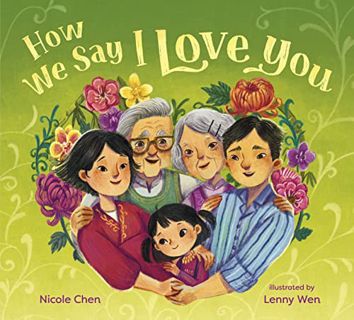 [GET] [PDF EBOOK EPUB KINDLE] How We Say I Love You by  Nicole Chen &  Lenny Wen ✓