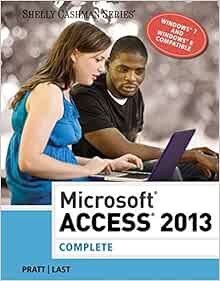 Get [EBOOK EPUB KINDLE PDF] Microsoft Access 2013: Complete (Shelly Cashman Series) by Philip J. Pra