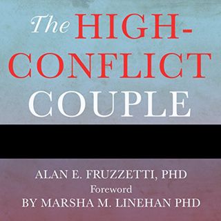 READ EBOOK EPUB KINDLE PDF The High-Conflict Couple: A Dialectical Behavior Therapy Guide to Finding