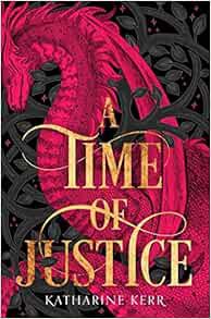 Access PDF EBOOK EPUB KINDLE A Time of Justice by Katharine Kerr ☑️