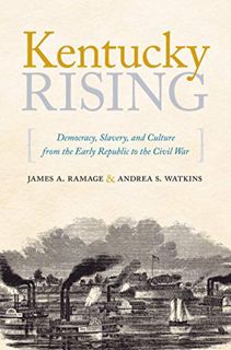[Read] [PDF EBOOK EPUB KINDLE] Kentucky Rising: Democracy, Slavery, and Culture from the Early Repub