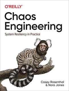 Read [KINDLE PDF EBOOK EPUB] Chaos Engineering: System Resiliency in Practice by  Casey Rosenthal &