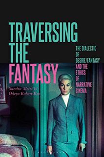Read [PDF EBOOK EPUB KINDLE] Traversing the Fantasy: The Dialectic of Desire/Fantasy and the Ethics