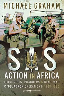 [Access] [EBOOK EPUB KINDLE PDF] SAS Action in Africa: Terrorists, Poachers & Civil War C Squadron O