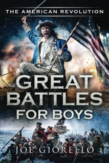 [Get] EPUB KINDLE PDF EBOOK Great Battles for Boys The American Revolution by  Joe Giorello 🖌️