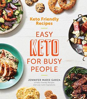 [View] EBOOK EPUB KINDLE PDF Keto Friendly Recipes: Easy Keto For Busy People by  Jennifer Marie Gar