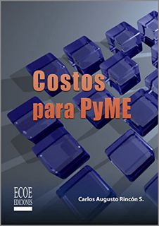 Access [EPUB KINDLE PDF EBOOK] Costos para PyME (Spanish Edition) by  Carlos Augusto Rincón Soto,Eco