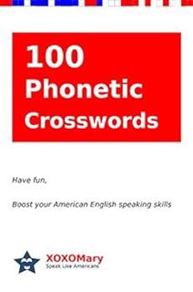 [Get] [EBOOK EPUB KINDLE PDF] 100 Phonetic Crosswords: Have Fun, Boost Your American English Speakin