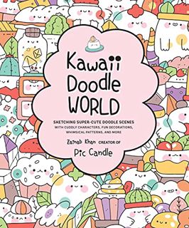 View [KINDLE PDF EBOOK EPUB] Kawaii Doodle World: Sketching Super-Cute Doodle Scenes with Cuddly Cha