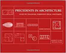 [Read] PDF EBOOK EPUB KINDLE Precedents in Architecture: Analytic Diagrams, Formative Ideas, and Par