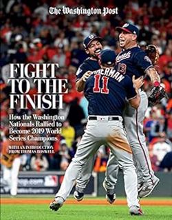 [ACCESS] [PDF EBOOK EPUB KINDLE] Fight to the Finish: How the Washington Nationals Rallied to Become