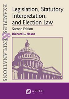 View [EPUB KINDLE PDF EBOOK] Legislation, Statutory Interpretation, and Election Law (Examples & Exp
