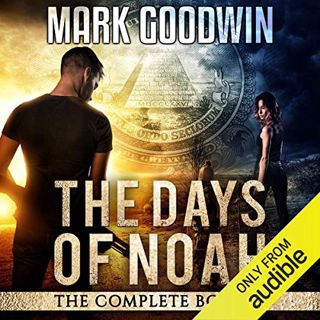 VIEW EBOOK EPUB KINDLE PDF The Days of Noah: The Complete Box Set: A Novel of the End Times in Ameri