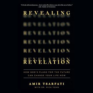 Read EPUB KINDLE PDF EBOOK Revealing Revelation: How God's Plans for the Future Can Change Your Life