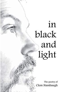 View [EPUB KINDLE PDF EBOOK] In Black and Light by  Clem Stambaugh 🖋️