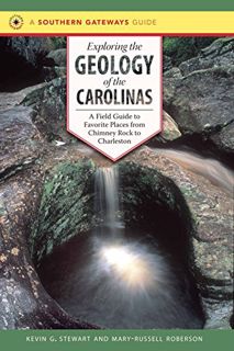 Access [PDF EBOOK EPUB KINDLE] Exploring the Geology of the Carolinas: A Field Guide to Favorite Pla